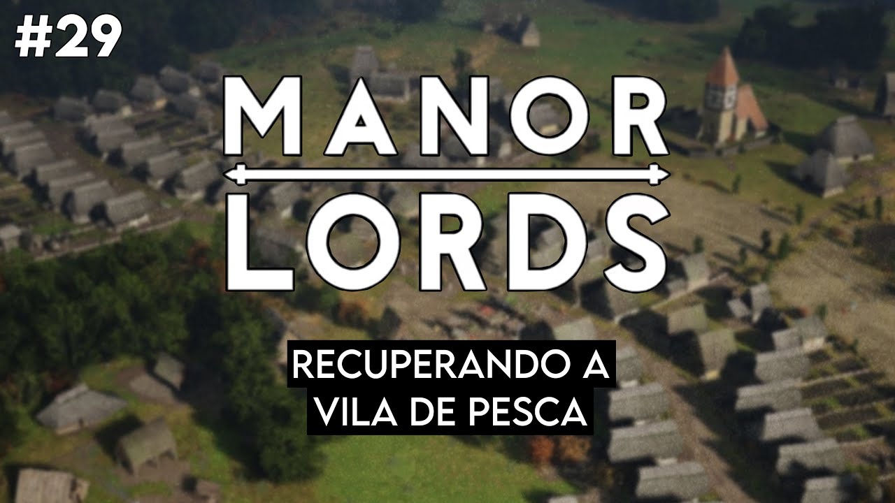 Manor Lords #29 – Vila de Pesca em Crise! Ajustes Urgentes no Litoral! [Gameplay PT-BR]