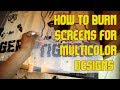 Burning Screens For Multi-Color Prints without a Registration System