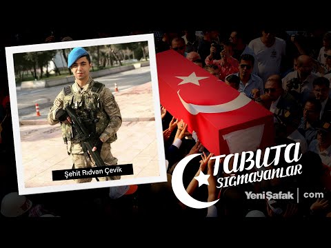 Tabuta Sığmayanlar: Şehit Rıdvan Çevik (152. Bölüm)