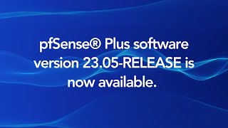pfSense® Plus 23.05 Release & Update Details
