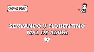 Mal de amor - Servando y Florentino (Karaoke)