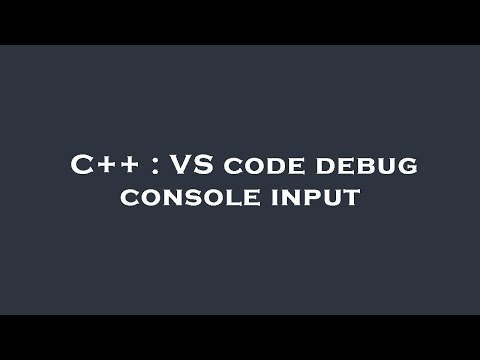 C++ : VS code debug console input