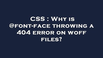 CSS : Why is @font-face throwing a 404 error on woff files?