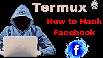 How To Hack FB Account With The Power Of Termux | Complete Guide