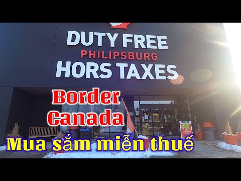 Video: Mua sắm Miễn thuế tại Biên giới Canada