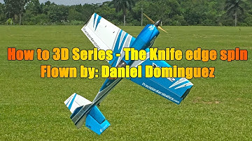 Learn How to fly 3D Beginner to Pro Series - The Knife Edge Spin by Daniel Dominguez