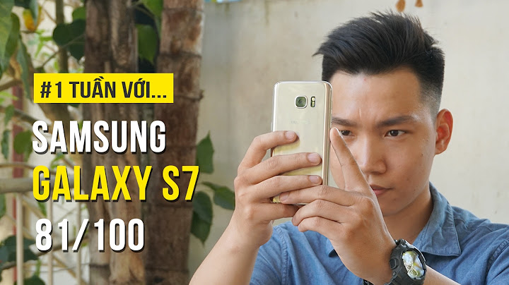 Đánh giá thông tin về samsung galaxy s7 năm 2024