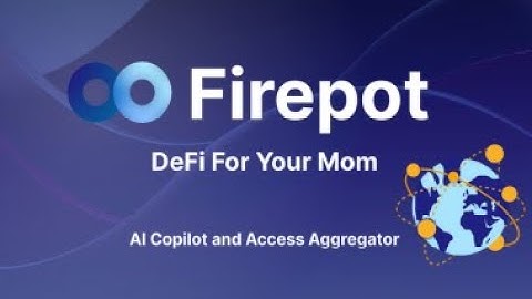 Firepot - DeFi So Easy Your Mom Can Use It