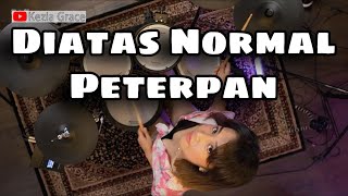 Diatas Normal (Peterpan) Drum Cover by Kezia Grace