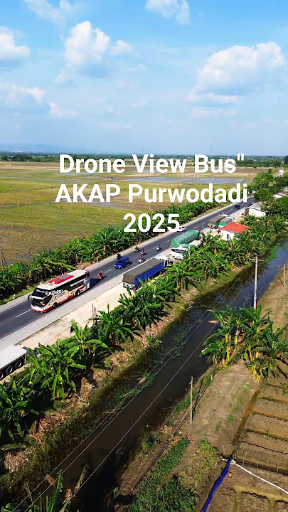 Drone View Bus AKAP Purwodadi Grobogan 2025 #bismillah #shorts #basuri #busmania #trending