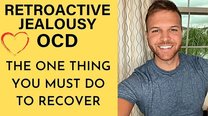 One Thing You Must Do In Retroactive Jealousy OCD Recovery