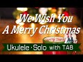 "We wish you a merry christmas"UkuleleSolo withTAB