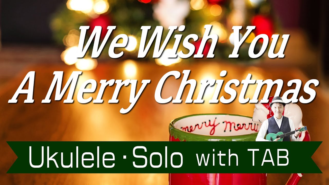 "We wish you a merry christmas"UkuleleSolo withTAB