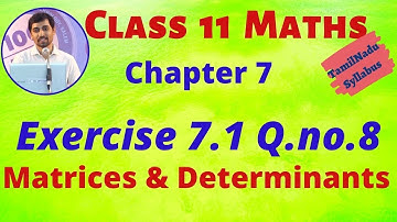 TN 11th Maths Matrices and Determinants Exercise 7.1 Q.no.8 Chapter 7  AlexMaths TamilNadu Syllabus
