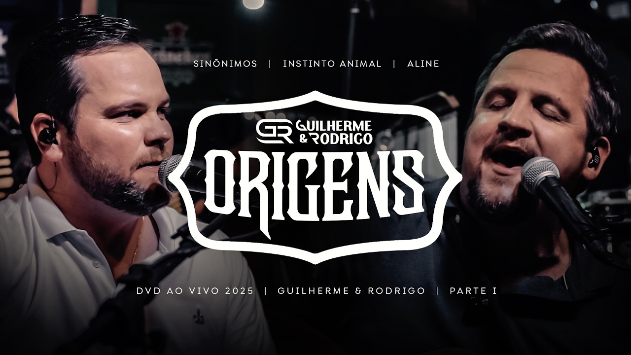 SINÔNIMOS, INSTINTO ANIMAL E ALINE | GUILHERME & RODRIGO | DVD ORIGENS