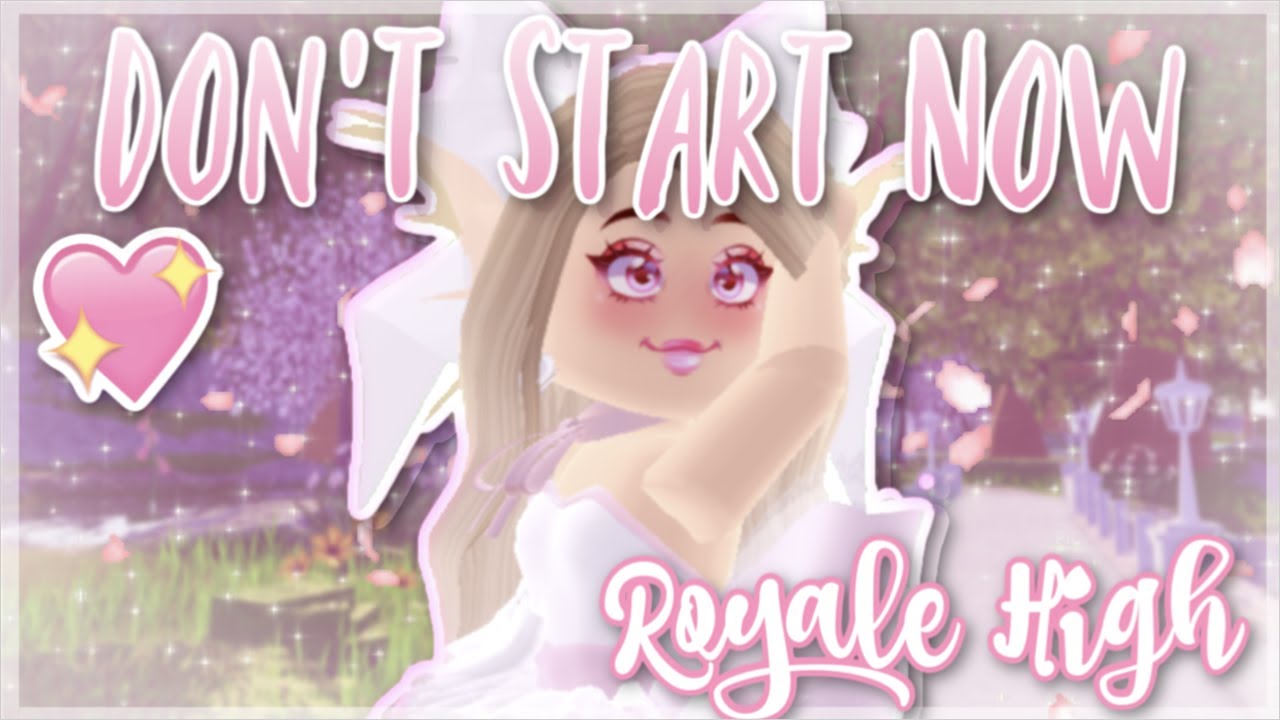 Don T Start Now Royale High Fan Music Video Youtube