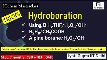 Hydroboration |Reduction by borane| Regioselectivity| Stereoselectivity| Organic Synthesis| CSIR NET