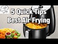 5 quick tips to master air frying  so simple you are probably already doing them