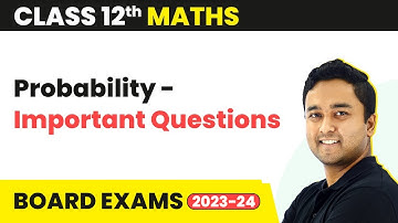 Probability - Important Questions | Class 12 Maths RD Sharma | CBSE 2024-25