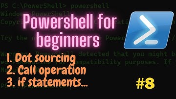 Dot sourcing🔗 Call operation 🔗if statements...🔗 PowerShell for beginners #8