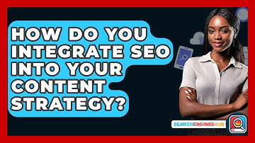 How Do You Integrate SEO Into Your Content Strategy? - SearchEnginesHub.com