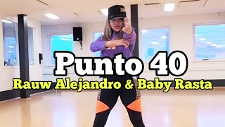PUNTO 40 Rauw Alejandro & Baby Rasta. Karla Borge Original Choreo.  Zumba