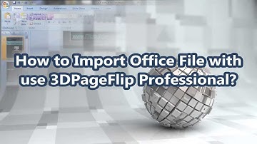 3DBook Course: How to import office file with use 3DPageFlip Professional?