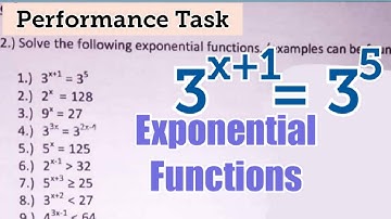 Performance Task: Solve the following Exponential Functions