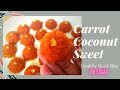 Carrots  coconut healthy sweet bites l no sugar