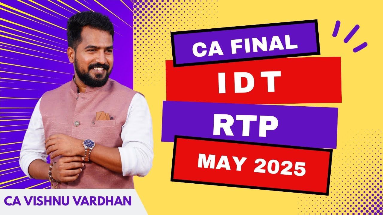 📘 CA FINAL IDT RTP - May 2025 Exams | Explained by Mr. GST - VV Sir 🎯 ...