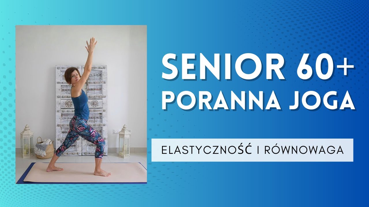 SENIOR – Joga na Dzień Dobry | Elastyczność + Równowaga | Aktywny Senior