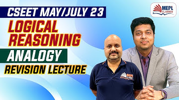 CSEET May/July 23 | Logical Reasoning (Analogy) - Revision Lecture | MEPL