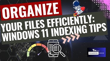 Organize Your Files Efficiently: Using Files 🗂️ Indexing in windows 11