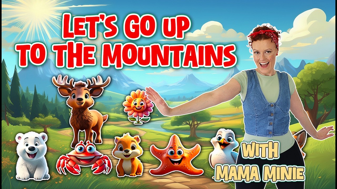 Let's go up to the mountains | with Mama Minie