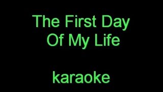 The First Day Of My Life - Karaoke chords