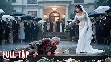 Người cha nhặt ve chai bị con gái ruồng bỏ đuổi ra khỏi lễ cưới, không ngờ là Tỷ Phú giấu mặt