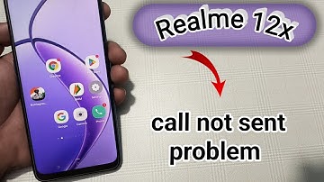 realme 12x mein call not sent problem kaise solve Karen