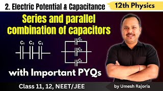 14. Series and parallel combination of capacitors | Electric Potential & Capacitance | 12th Physics