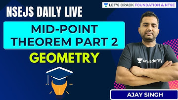 NSEJS Daily Live : Geometry | Mid-Point Theorem Part 2 | Mathematics | Ajay Singh