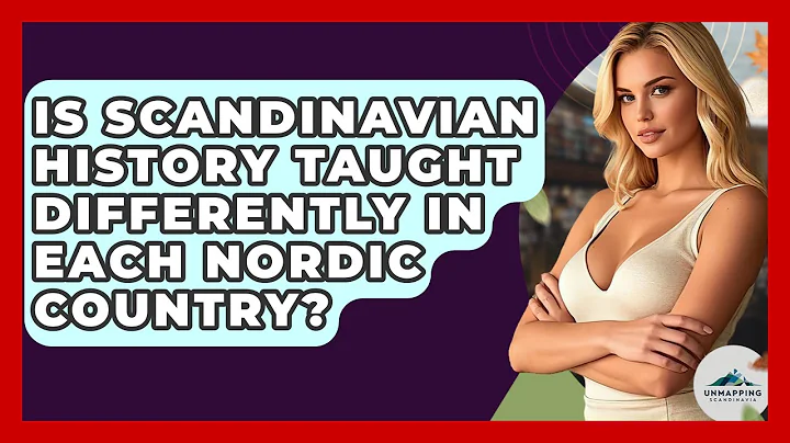Is Scandinavian History Taught Differently in Each Nordic Country? - Unmapping Scandinavia