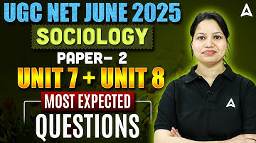 UGC NET Sociology Paper 2 | Unit 7 And Unit 8 Most Expected Questions | By Prabha Ma