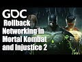8 Frames in 16ms: Rollback Networking in Mortal Kombat and Injustice 2
