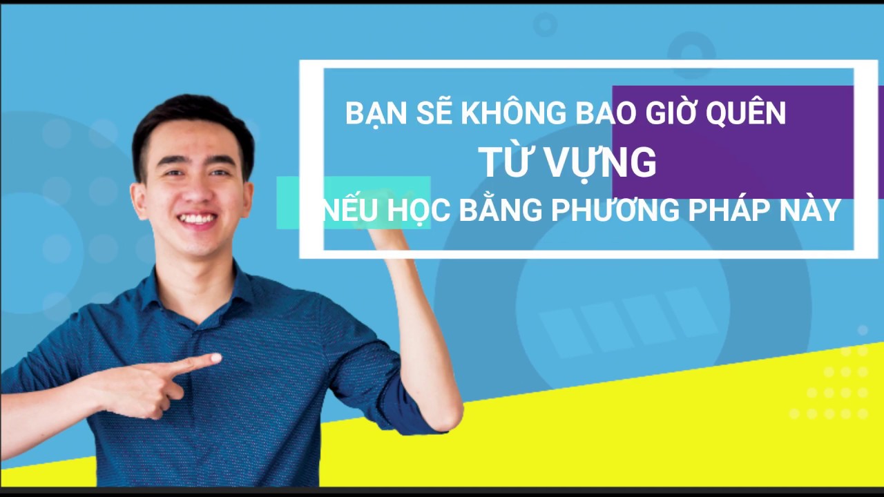 BẠN SẼ KHÔNG BAO GIỜ QUÊN TỪ VỰNG NẾU HỌC THEO PHƯƠNG PHÁP NÀY - youtube