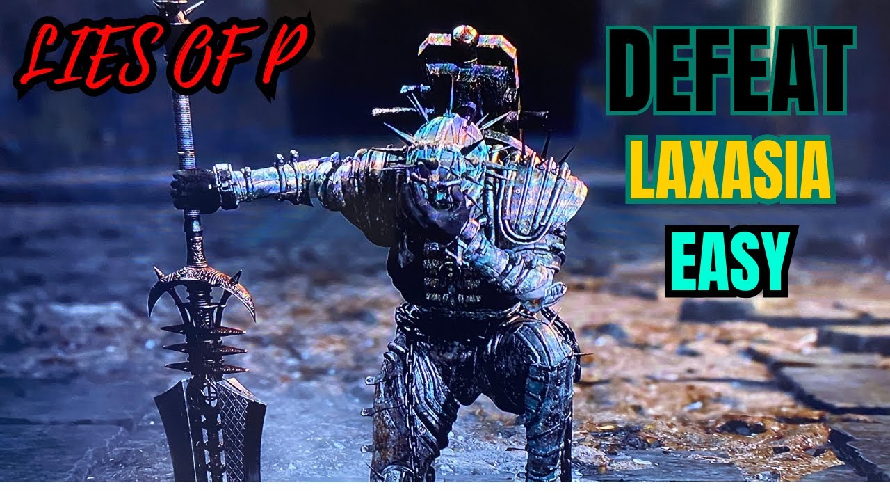 Lies of P - How To Defeat Laxasia The Complete EASY Boss Guide - YouTube