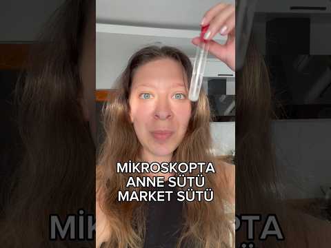 Mikroskopta Anne sütü vs. Market sütü 👀