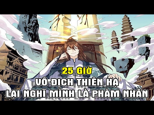 ✔410 Chap Vô Địch Thiên Hạ Lại Nghĩ Mình Là Phàm Nhân - Review Truyện Tranh✔ class=