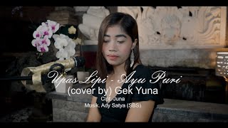 Upas Lipi || Ayu puri || Cover : Gek Yuna