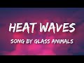 HEAT WAVES - song by Glass Animals