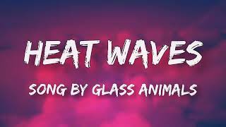 HEAT WAVES - song by Glass Animals