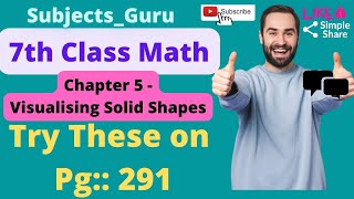 Try These On Pg 291 Chapter 15 Visualising Solid Shapes 7Th Cl Ncert